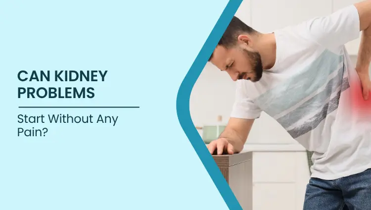 Blog post image for Can Kidney Problems Start Without Any Pain?