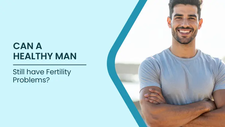 Blog post image for Can a Healthy Man Still Have Fertility Problems?: What You Need to Know